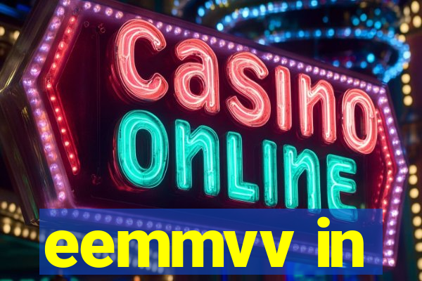 eemmvv in